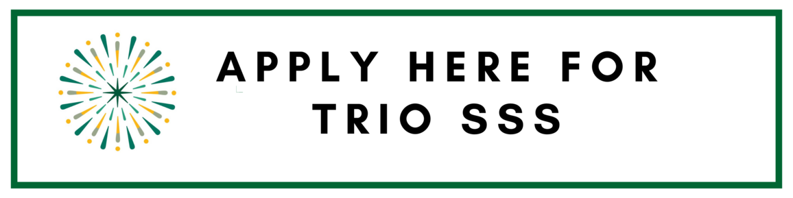 Apply here for TRIO SSS