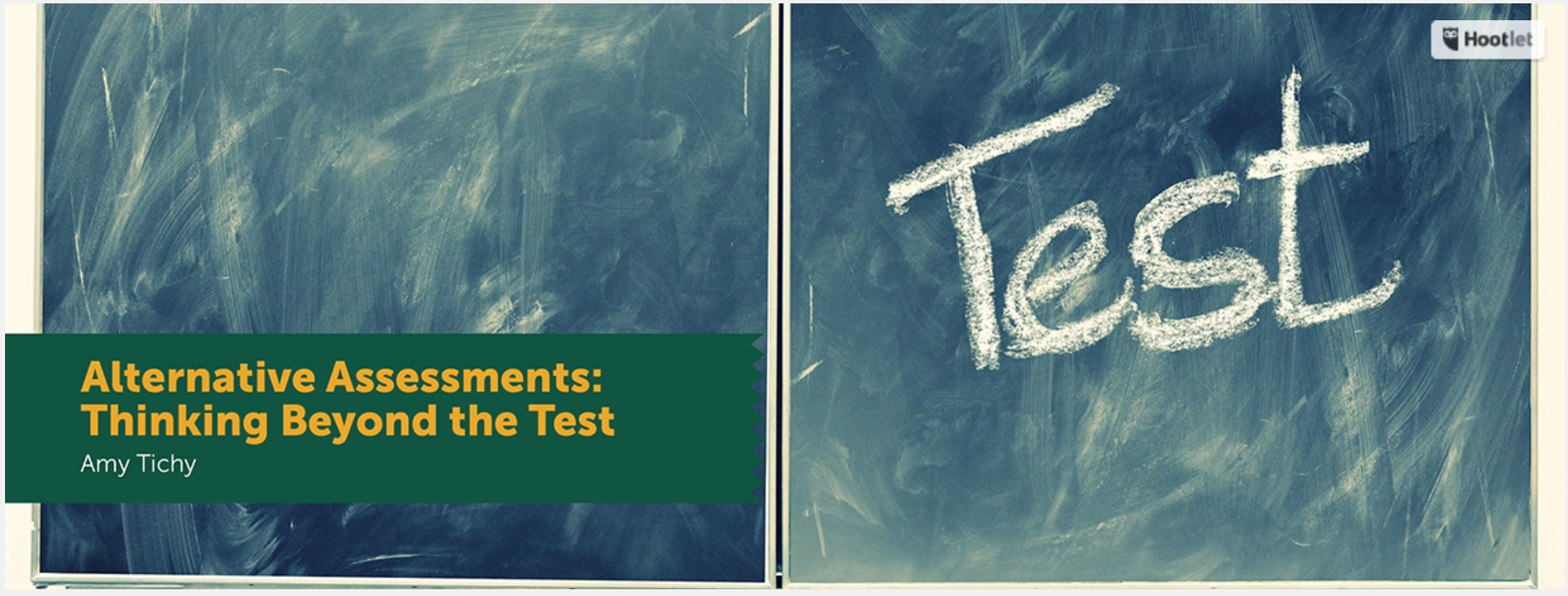 Alternative Assessments: Thinking Beyond the Test by Amy Tichy
